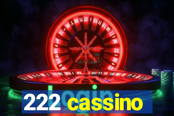 222 cassino